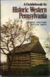 A Guidebook to Historic Western Pennsylvania